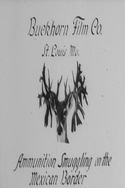 Cubierta de Ammunition Smuggling on the Mexican Border: Incidents of the Mexican Revolution