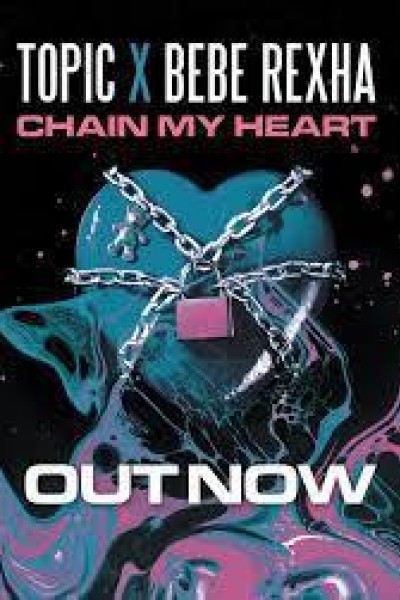 Cubierta de Bebe Rexha & Topic: Chain My Heart (Vídeo musical)
