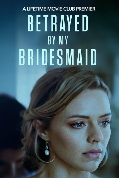 Caratula, cartel, poster o portada de Betrayed by My Bridesmaid