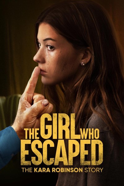Caratula, cartel, poster o portada de The Girl Who Escaped: The Kara Robinson Story