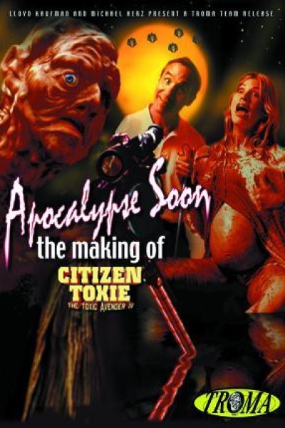 Caratula, cartel, poster o portada de Apocalypse Soon: The Making of \'Citizen Toxie\'