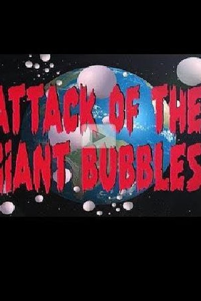 Cubierta de Attack of the Giant Bubbles