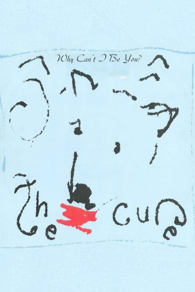 Cubierta de The Cure: Why Can\'t I Be You? (Vídeo musical)