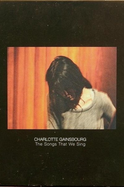 Cubierta de Charlotte Gainsbourg: The Songs That We Sing (Vídeo musical)