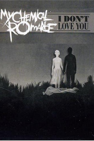 Cubierta de My Chemical Romance: I Don\'t Love You (Vídeo musical)