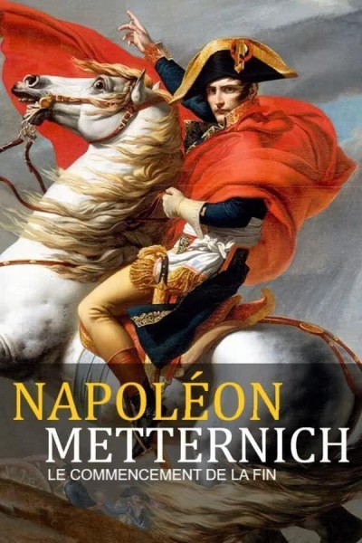 Caratula, cartel, poster o portada de Napoleón - Metternich: El principio del fin