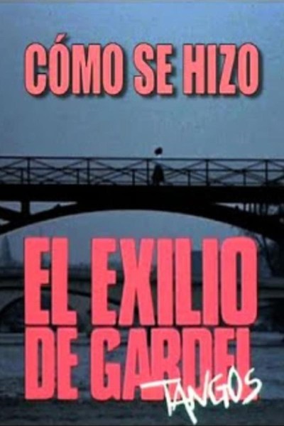 Cubierta de Cómo se hizo \"El exilio de Gardel\"