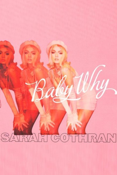 Cubierta de Sarah Cothran: Baby Why (Vídeo musical)