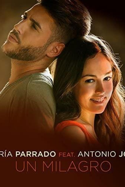 Cubierta de María Parrado feat. Antonio José: Un milagro (Vídeo musical)