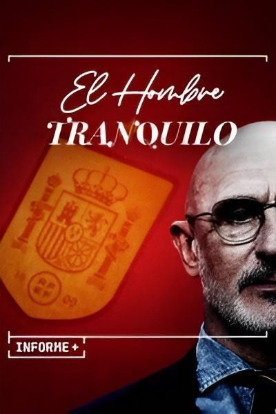 Caratula, cartel, poster o portada de Informe+. Luis de la Fuente, el hombre tranquilo