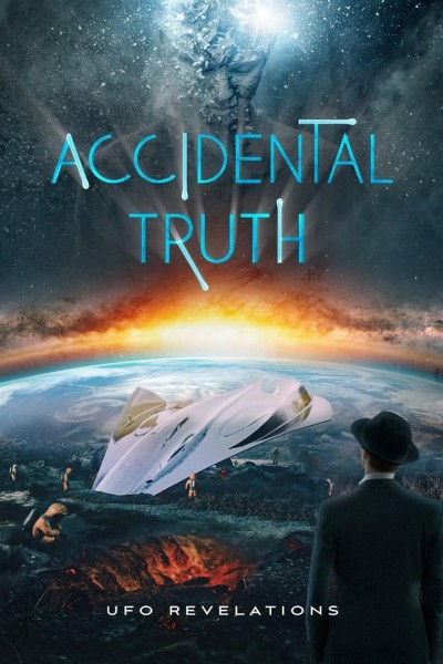 Caratula, cartel, poster o portada de Accidental Truth: UFO Revelations