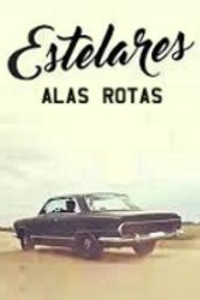 Cubierta de Estelares: Alas rotas (Vídeo musical)