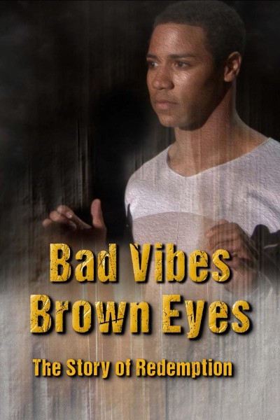 Cubierta de Bad Vibes, Brown Eyes: The Redemption Story