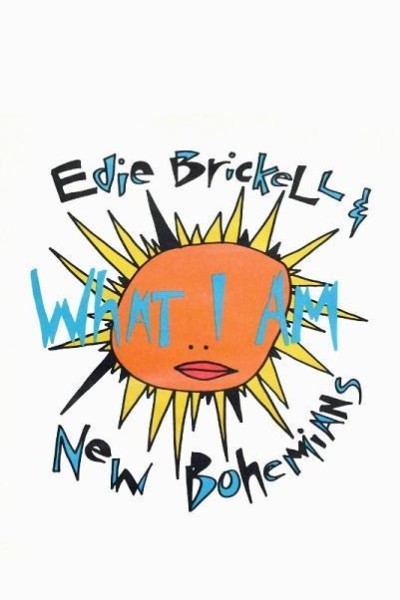 Cubierta de Edie Brickell & New Bohemians: What I Am (Vídeo musical)