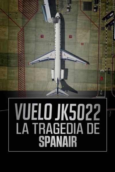 Caratula, cartel, poster o portada de Vuelo JK5022. La tragedia de Spanair