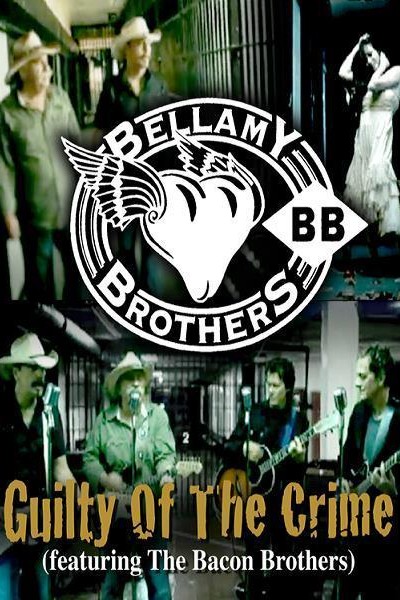 Cubierta de The Bellamy Brothers: Guilty of the Crime (Vídeo musical)