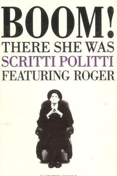 Cubierta de Scritti Politti Feat. Roger: Boom! There She Was (Vídeo musical)