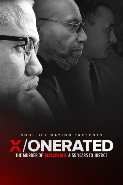 Caratula, cartel, poster o portada de Soul of a Nation Presents: X / o n e r a t e d – The Murder of Malcolm X and 55 Years to Justice