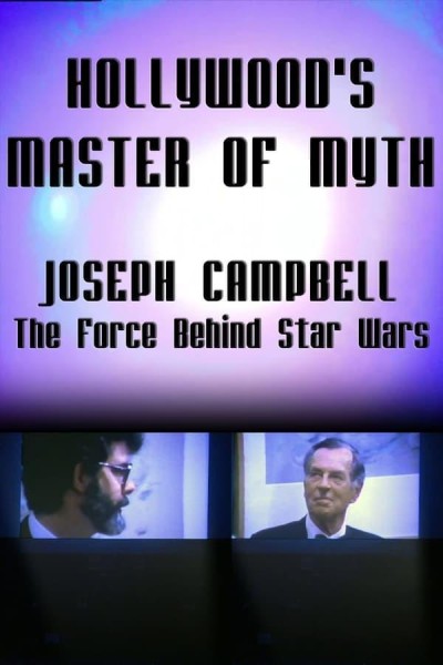 Caratula, cartel, poster o portada de Hollywood\'s Master of Myth: Joseph Campbell - The Force Behind Star Wars