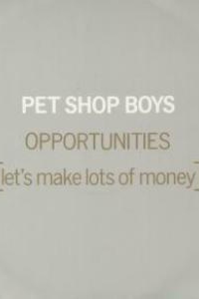 Cubierta de Pet Shop Boys: Opportunities (Let\'s Make Lots of Money) (Version 2) (Vídeo musical)