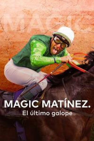 Caratula, cartel, poster o portada de Magic Martínez. El último galope