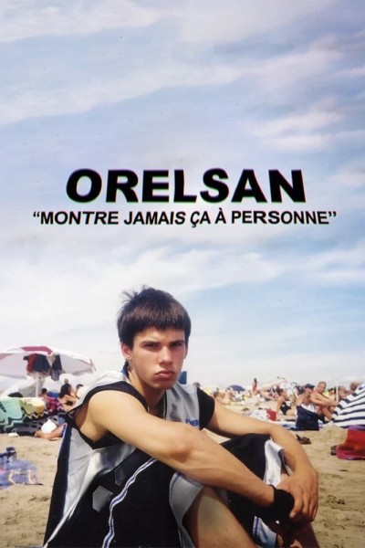 Caratula, cartel, poster o portada de Orelsan: Montre jamais ça à personne
