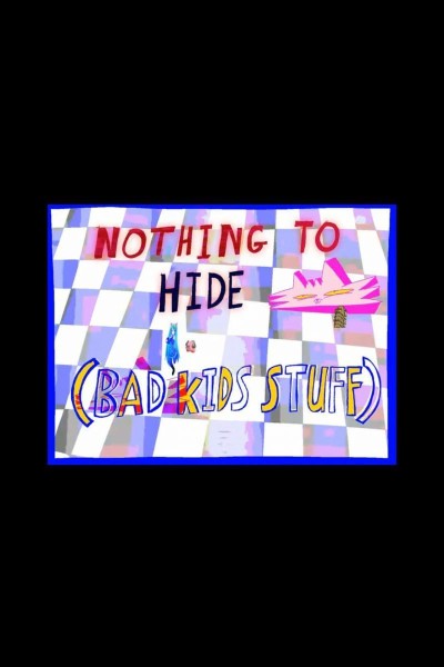 Cubierta de Nothing to Hide (Bad Kids Stuff)