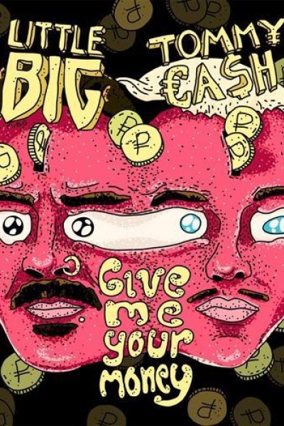 Cubierta de Little Big feat. Tommy Cash: Give Me Your Money (Vídeo musical)
