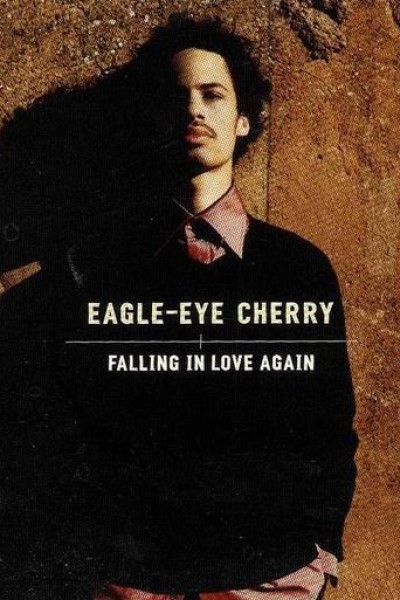 Cubierta de Eagle-Eye Cherry: Falling in Love Again (Vídeo musical)