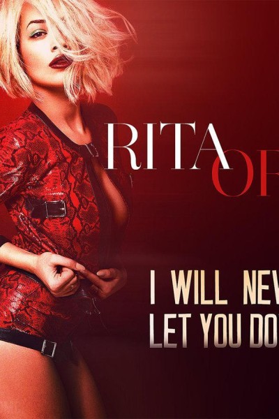 Cubierta de Rita Ora: I Will Never Let You Down (Vídeo musical)