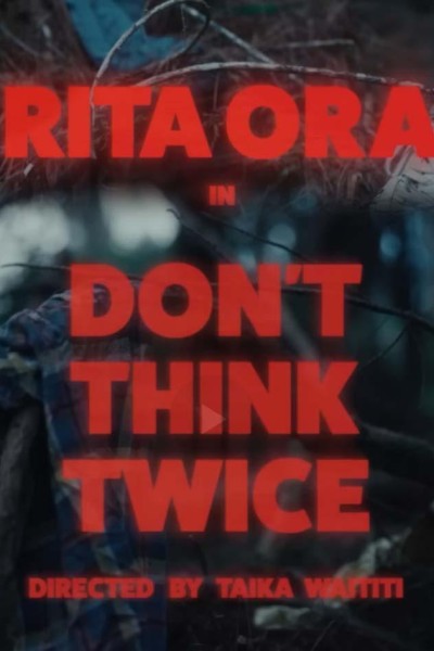 Cubierta de Rita Ora: Don\'t Think Twice (Vídeo musical)