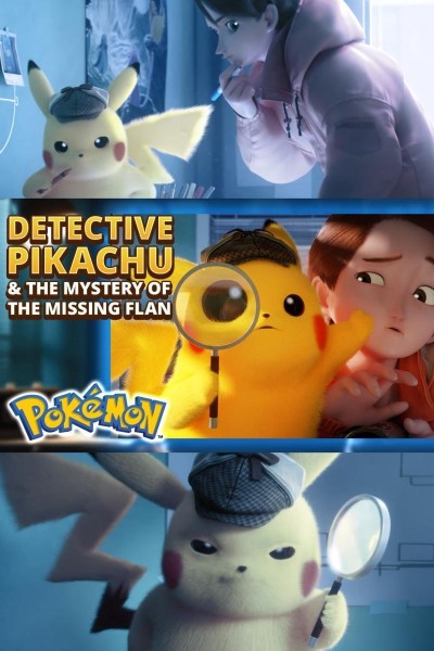 Caratula, cartel, poster o portada de Detective Pikachu y el misterio del flan desaparecido