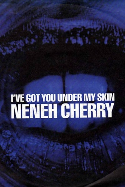 Cubierta de Neneh Cherry: I've Got You Under My Skin (Vídeo musical)