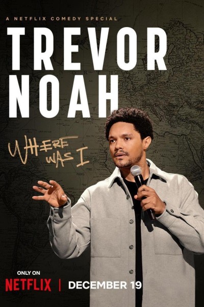 Caratula, cartel, poster o portada de Trevor Noah: Where Was I