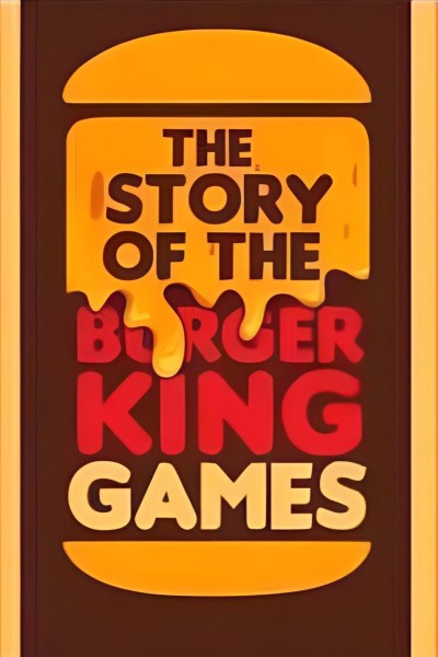 Cubierta de The Making of the Burger King Games