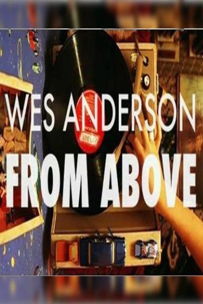 Cubierta de Wes Anderson: From Above