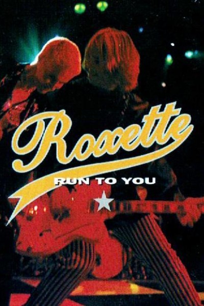 Cubierta de Roxette: Run to You (Vídeo musical)