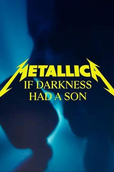 Cubierta de Metallica: If Darkness Had a Son (Vídeo musical)