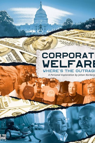 Cubierta de Corporate Welfare: Where\'s the Outrage? A personal exploration by Johan Norberg