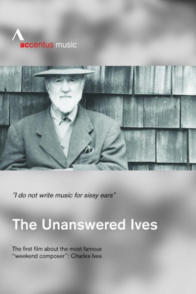 Caratula, cartel, poster o portada de The Unanswered Ives: American Pioneer of Music