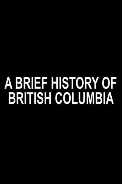 Cubierta de A Brief History of British Columbia