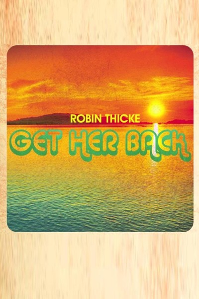 Cubierta de Robin Thicke: Get Her Back (Vídeo musical)