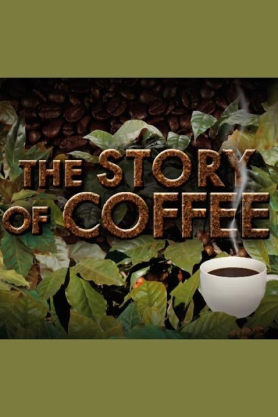 Cubierta de The Story of…Coffee