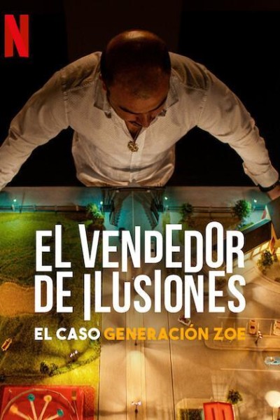 Caratula, cartel, poster o portada de El vendedor de ilusiones: El caso Generación Zoe