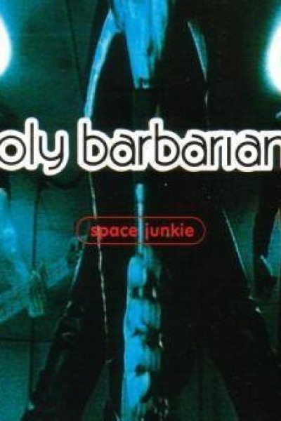 Cubierta de Holy Barbarians: Space Junkie (Vídeo musical)
