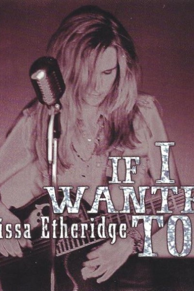 Cubierta de Melissa Etheridge: If I Only Wanted To (Vídeo musical)