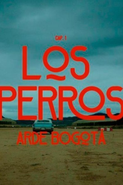 Cubierta de Arde Bogotá: Los perros (Vídeo musical)