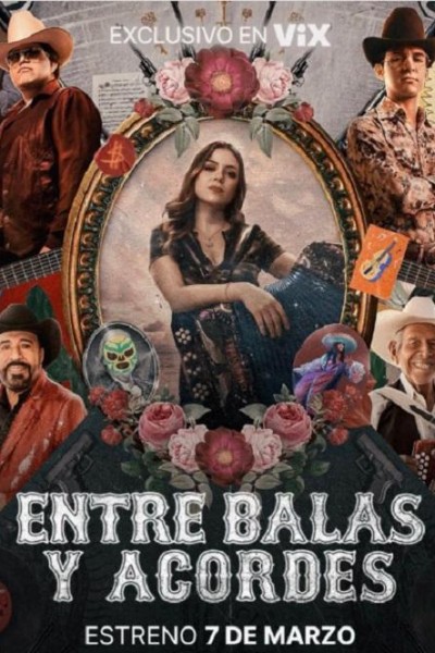 Caratula, cartel, poster o portada de Entre balas y acordes: La historia del corrido