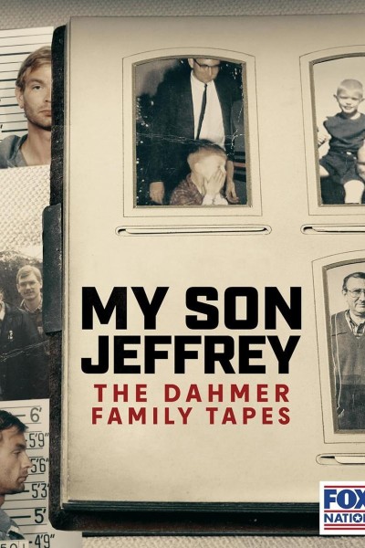 Caratula, cartel, poster o portada de My Son Jeffrey: The Dahmer Family Tapes