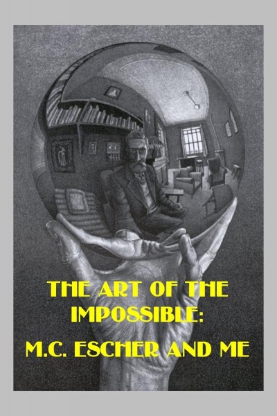 Cubierta de The Art of the Impossible: MC Escher and Me